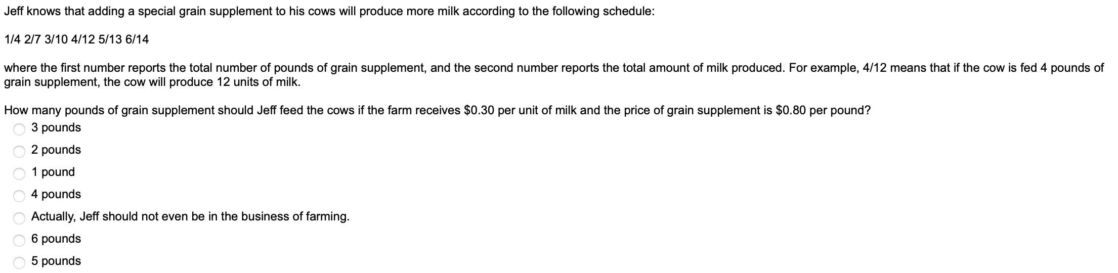  Jeff knows that adding a special grain supplement to his cows