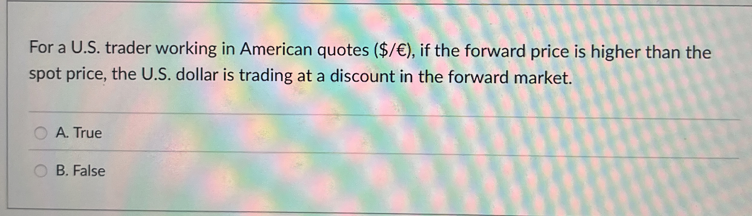  For a U.S. trader working in American quotes ($), if the