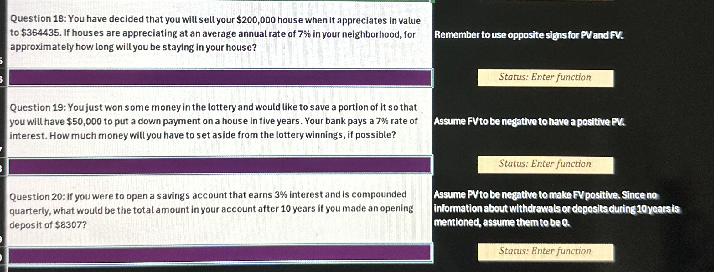  Remember to use opposite signs for PVandFV. Status: Enter function Assume