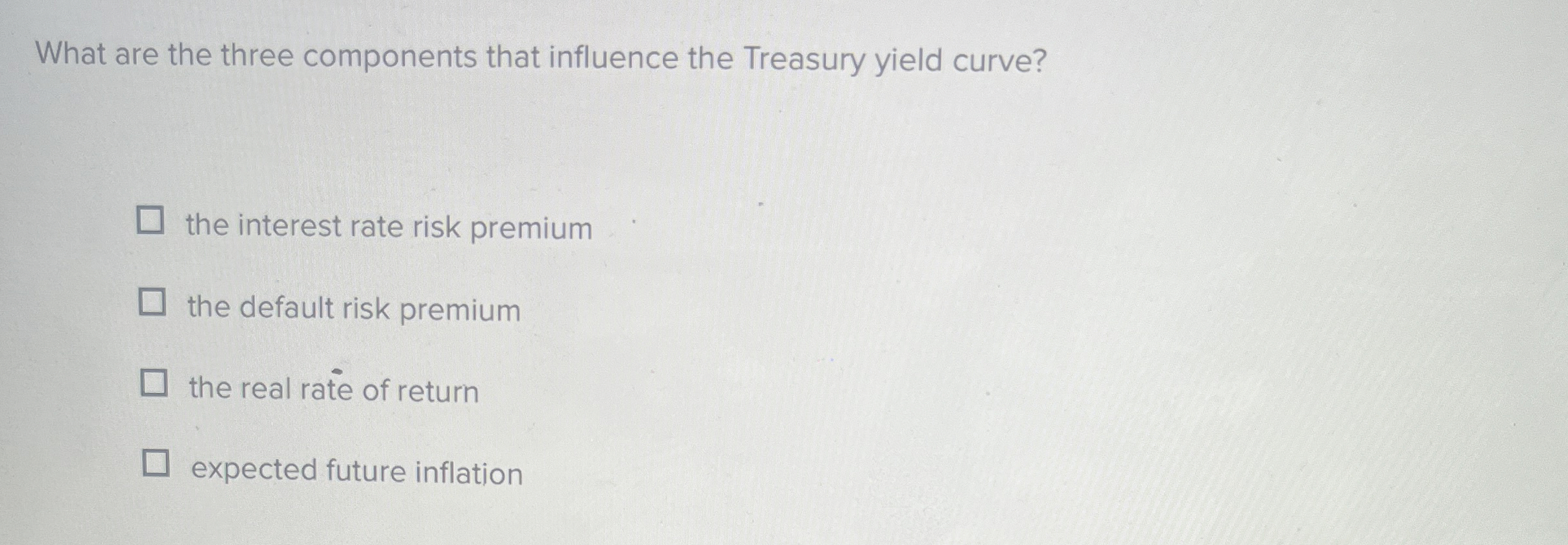  What are the three components that influence the Treasury yield curve?