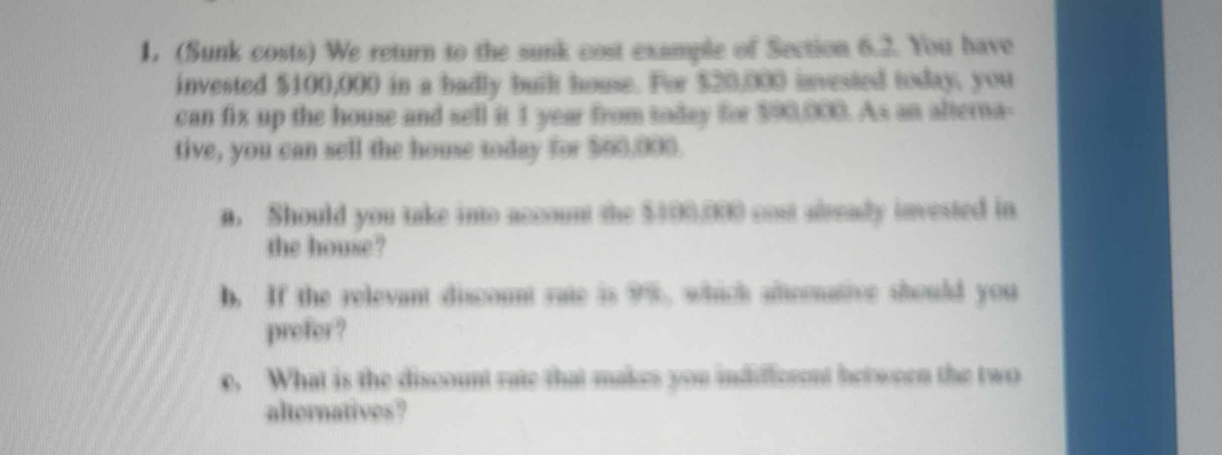  (Sunk conts) We return to the sunk cost exanyle of Sextion