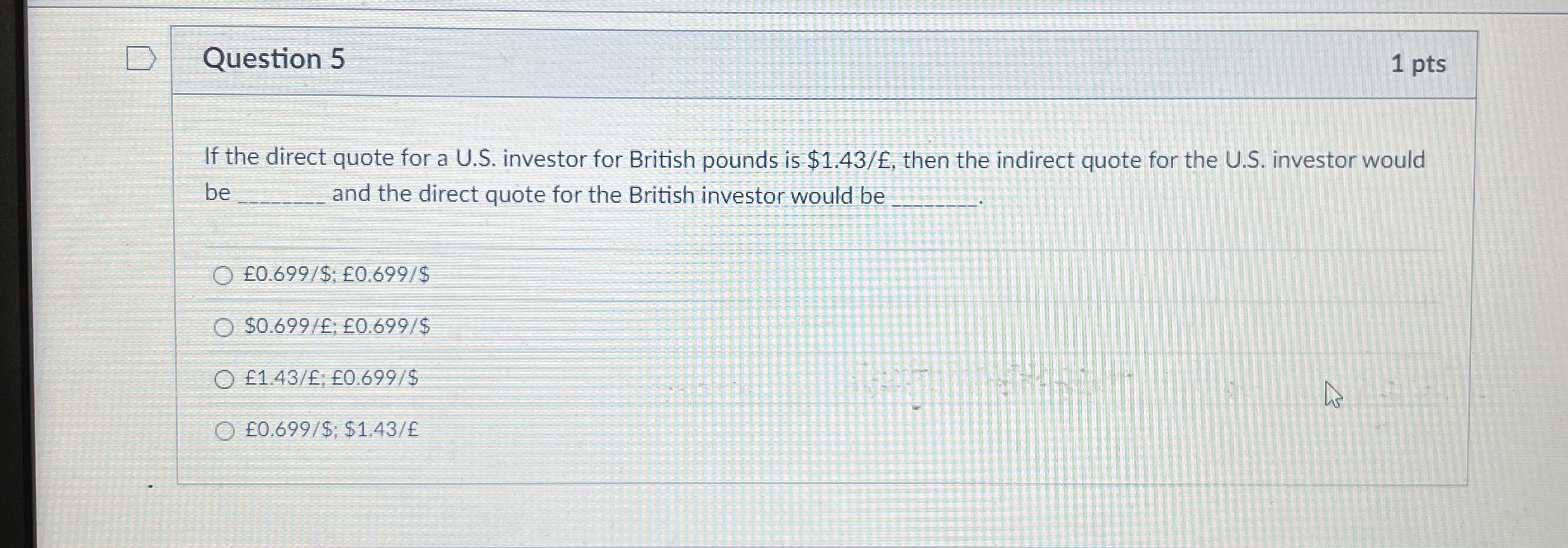  Question 5 If the direct quote for a U.S. investor for