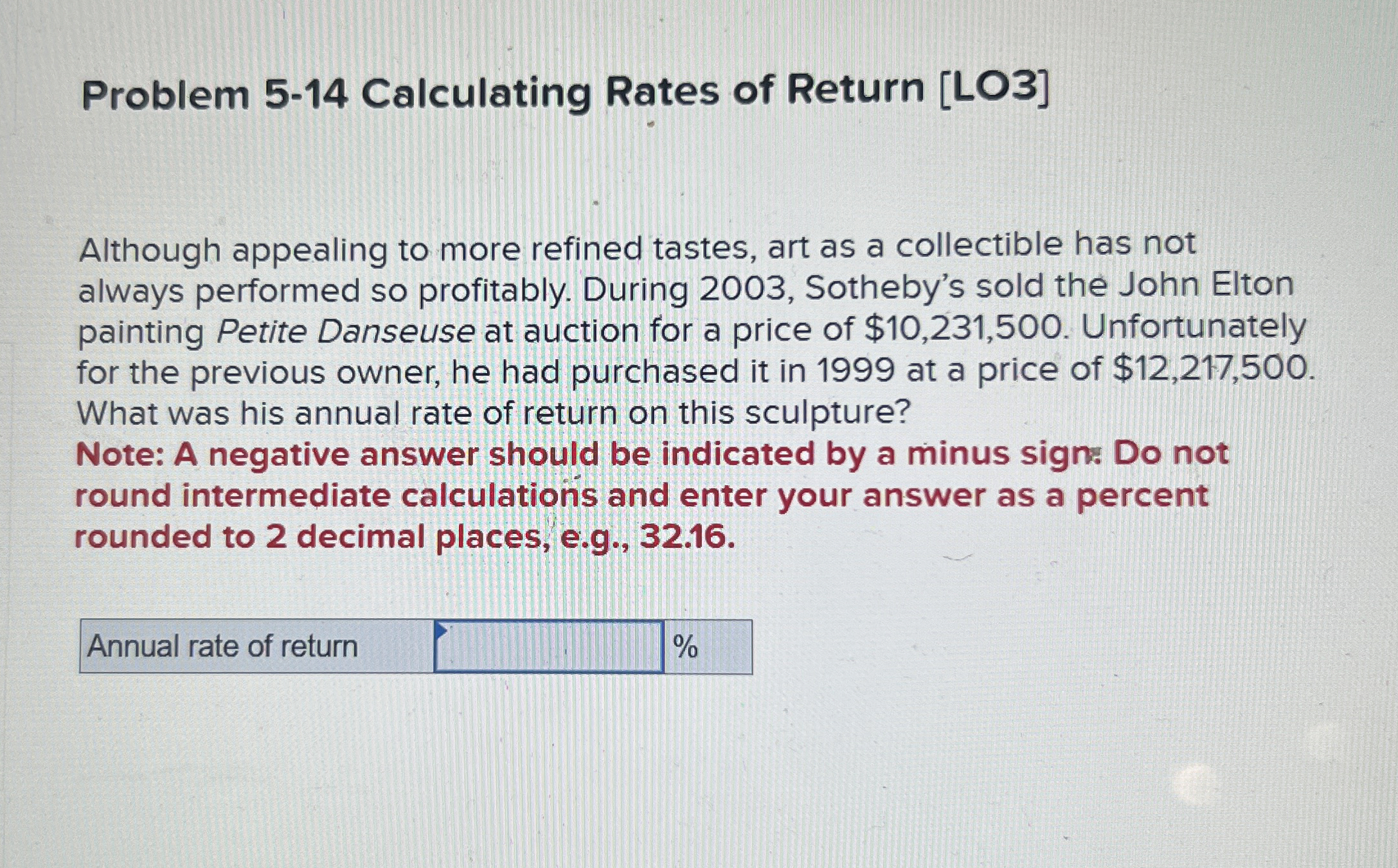  Problem 5-14 Calculating Rates of Return [LO3] Although appealing to more