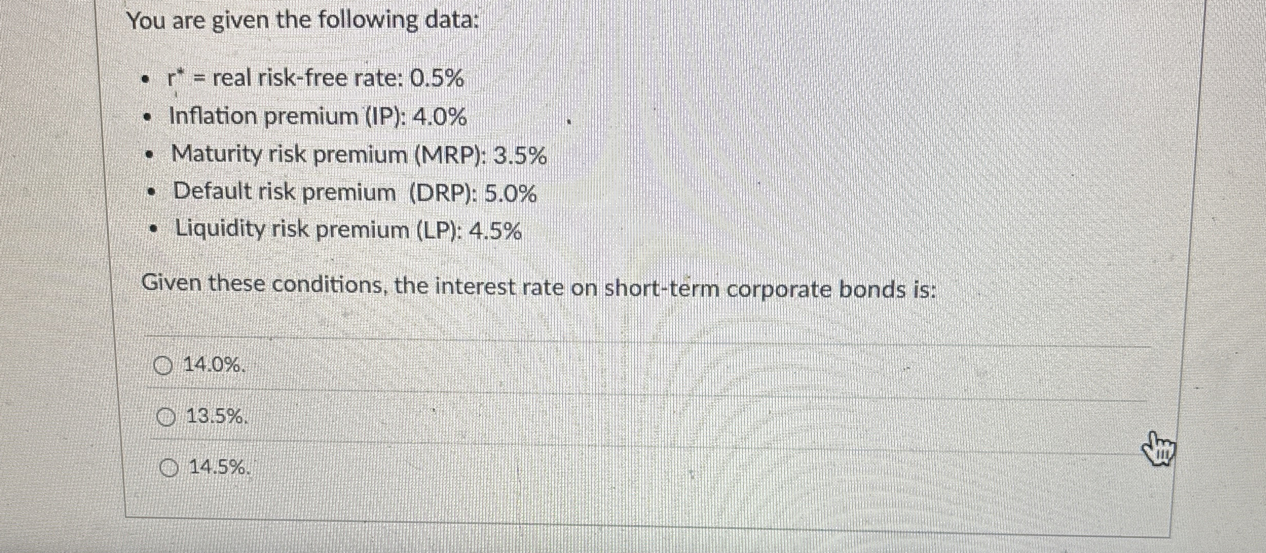  You are given the following data: r**= real risk-free rate: 0.5%