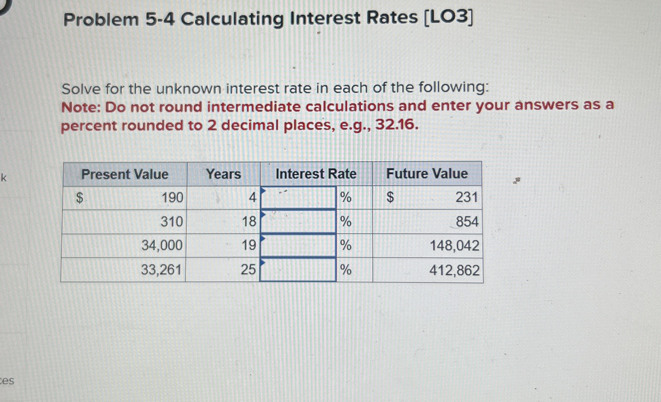  Problem 5-4 Calculating Interest Rates [LO3] Solve for the unknown interest