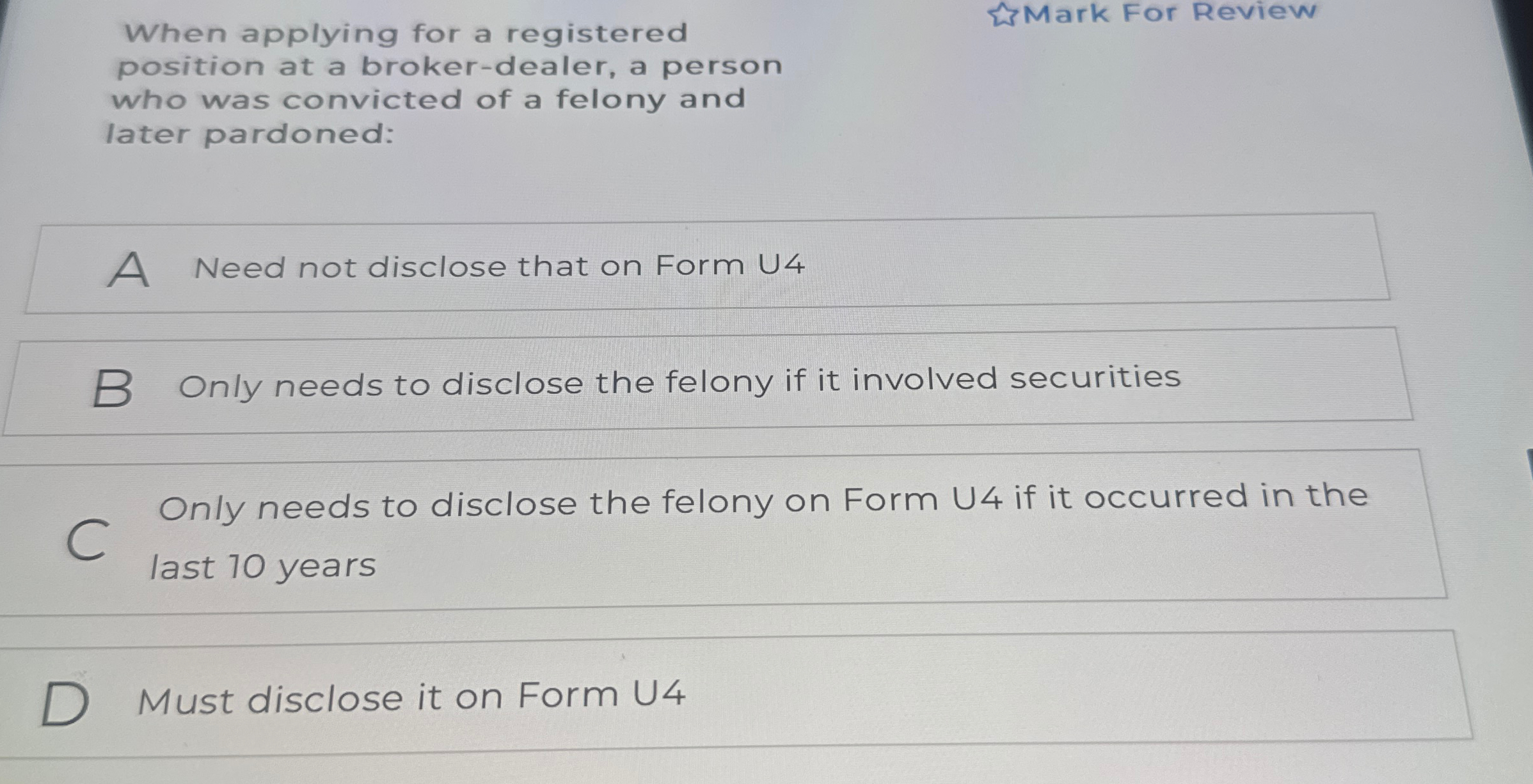  When applying for a registered position at a broker-dealer, a person
