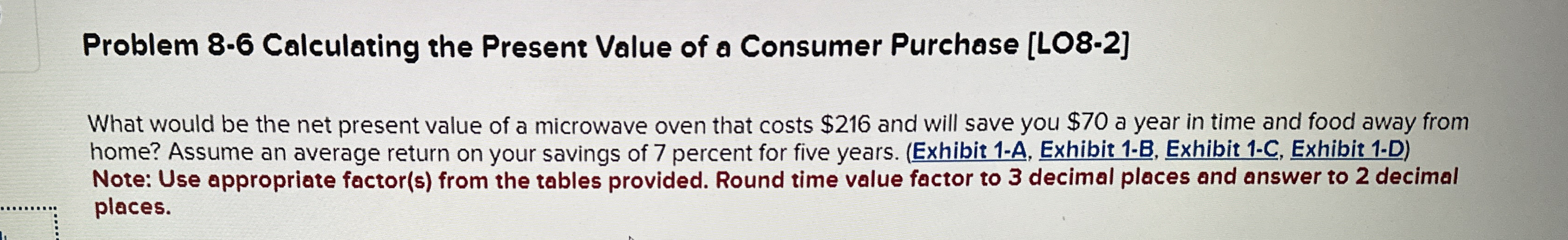  Problem 8-6 Calculating the Present Value of a Consumer Purchase [LO8-2]