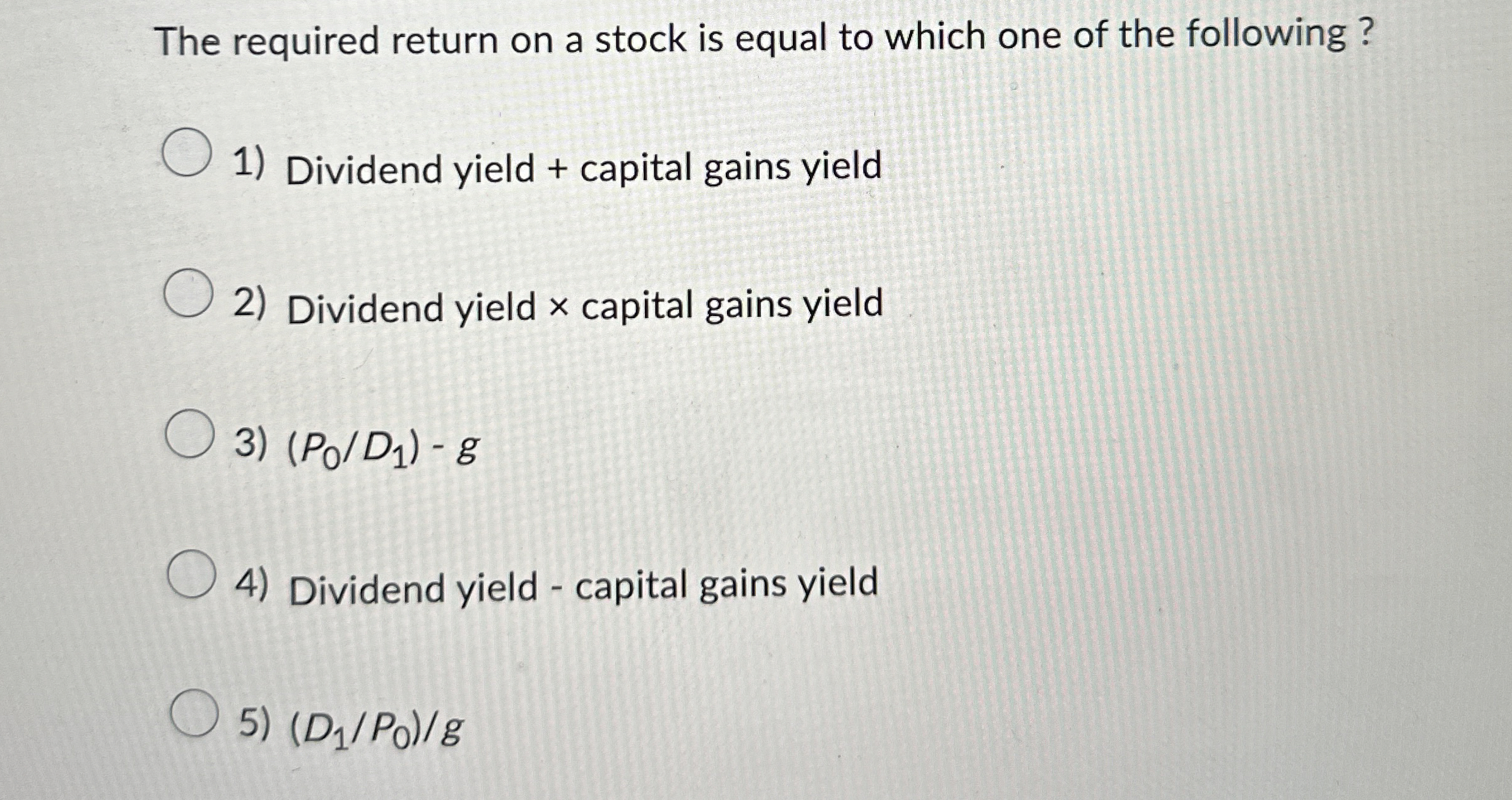  The required return on a stock is equal to which one