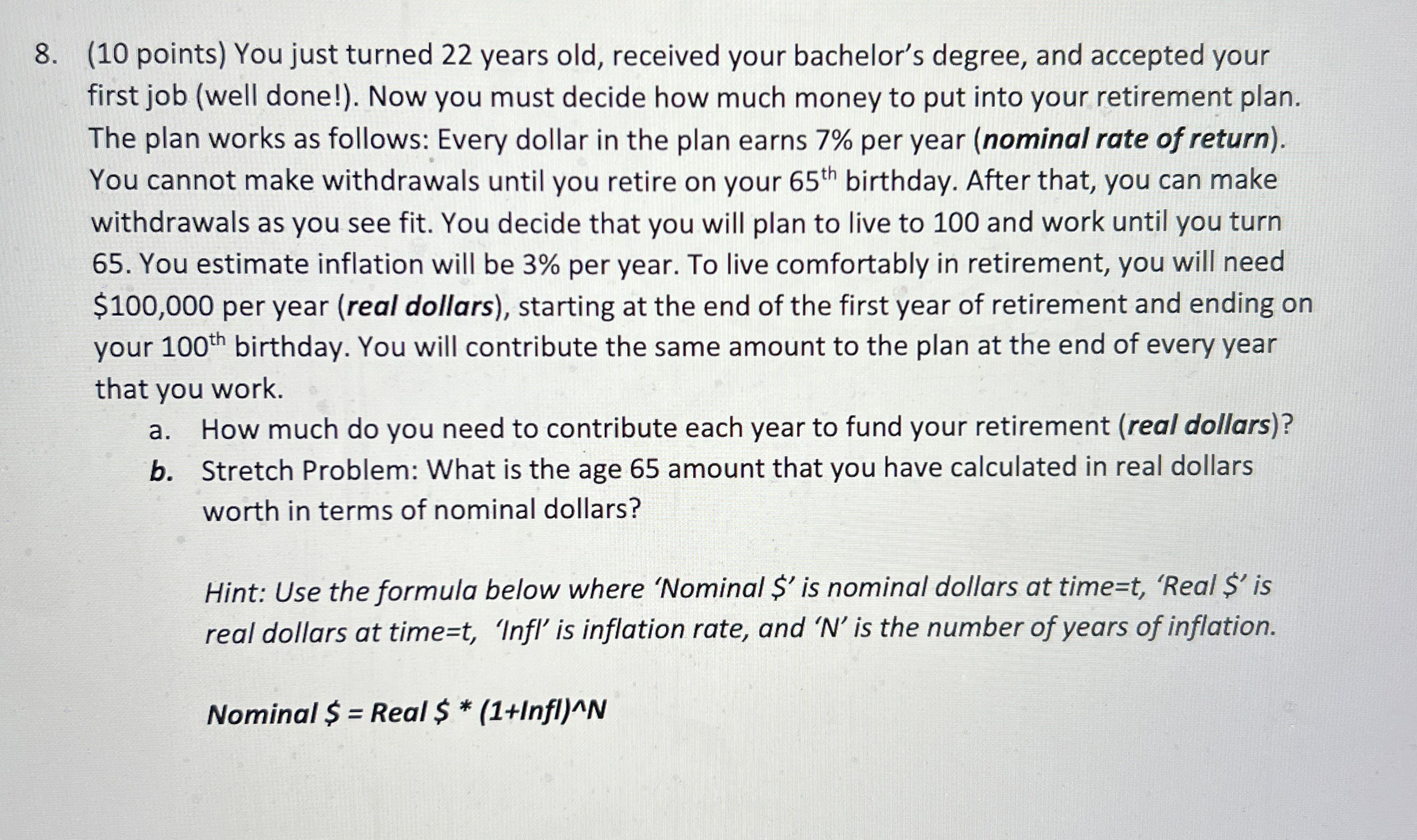  (10 points) You just turned 22 years old, received your bachelor's