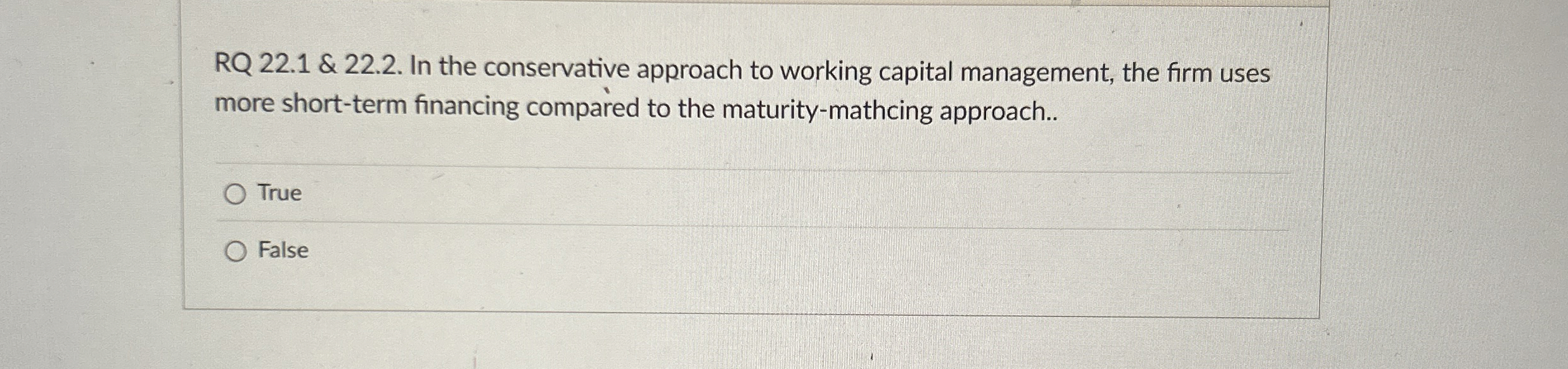  RQ 22.1 & 22.2. In the conservative approach to working capital