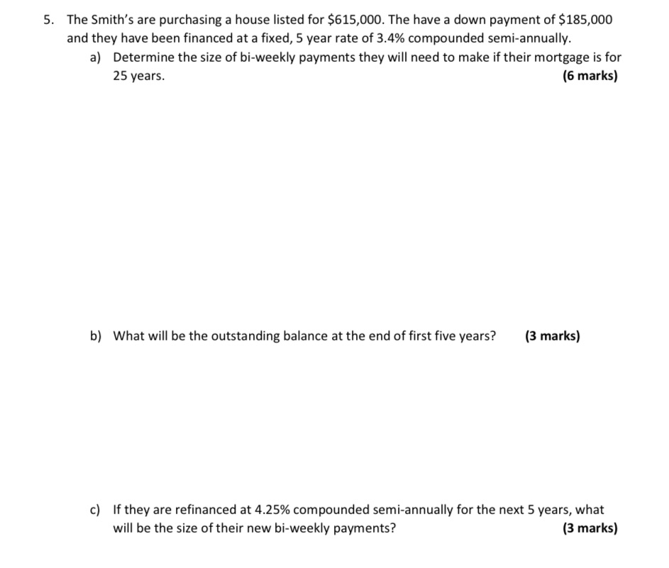 Math question 5. The Smith's are purchasing a house listed for $615,000.