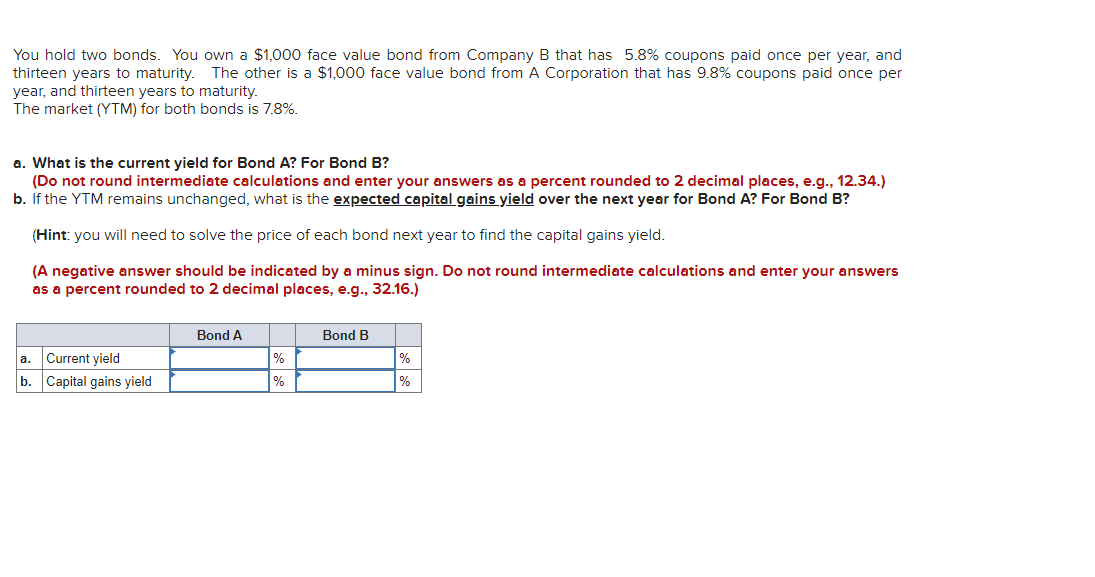  You hold two bonds. You own a $1,000 face value bond