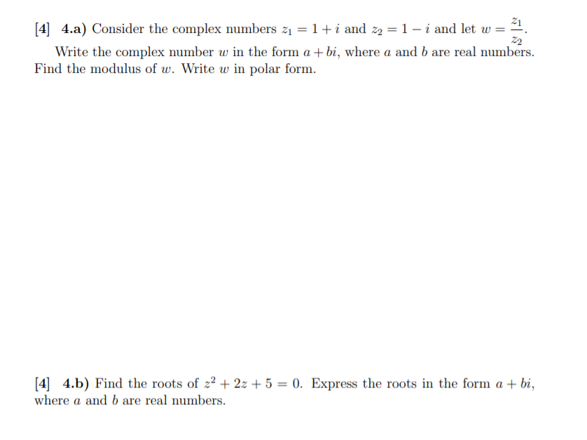  [4] 4.51) Consider the complex numbers 21 = 1 +i and