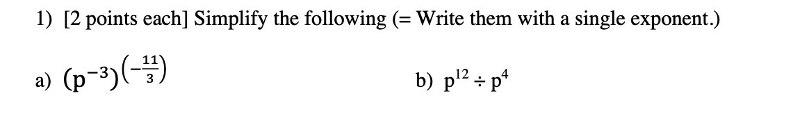  1) [2 points each] Simplify the following (= Write them with