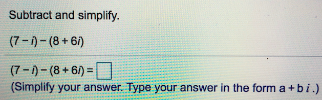  Subtract and simplify. (7-1) - (8+61) (7-1) -(8+61) = (Simplify your