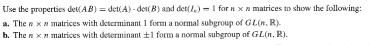 need help Use the properties det(AB) = det(A) . det(B) and det(1,,)