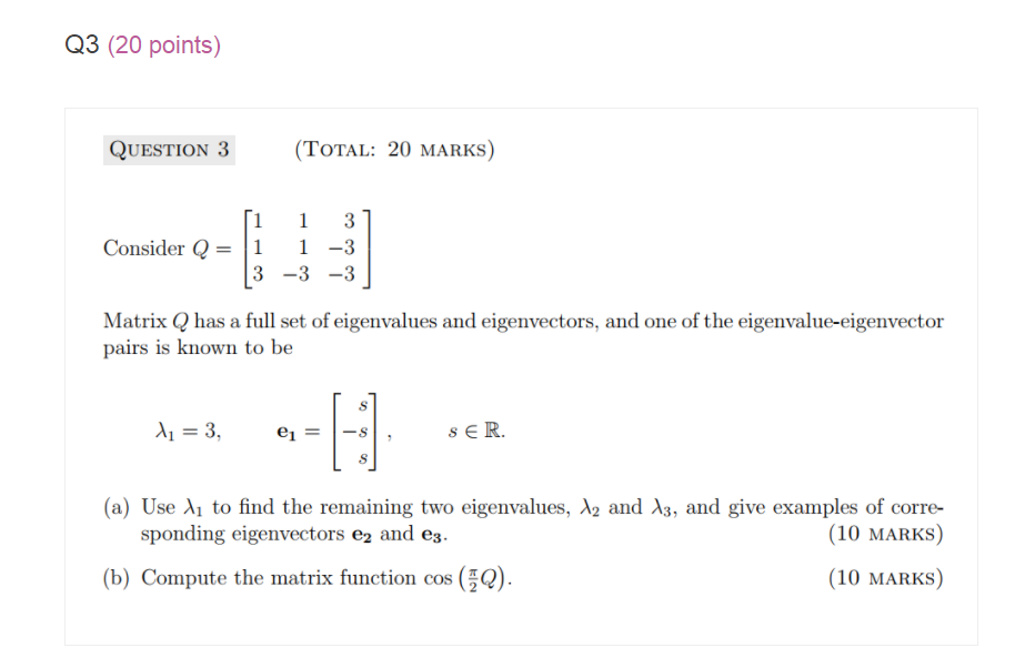 Q3 (20 points) QUESTION 3 (TOTAL: 20 MARKS) Consider Q =