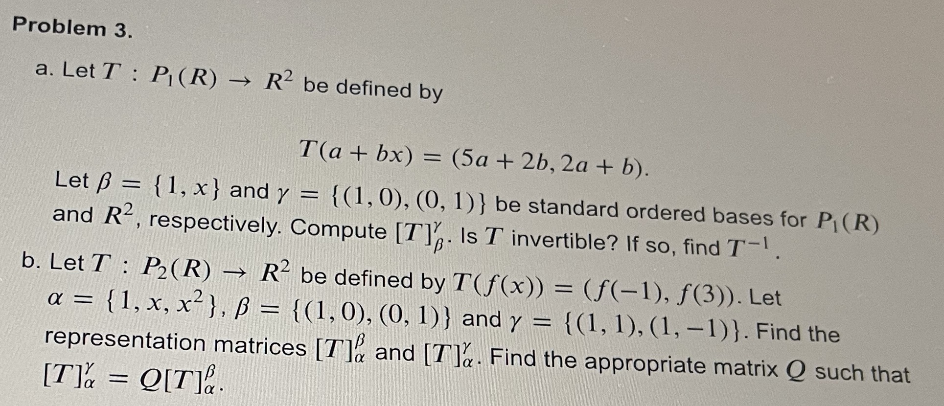  Problem 3. a. Let T : PI(R) - R2 be defined