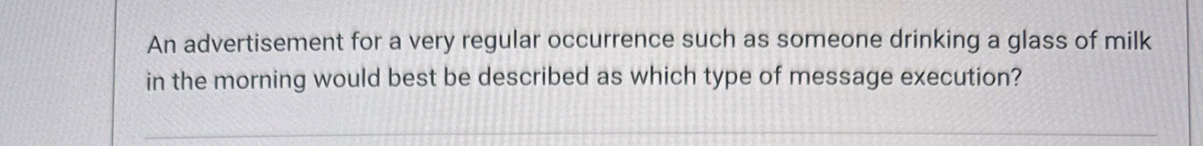  An advertisement for a very regular occurrence such as someone drinking