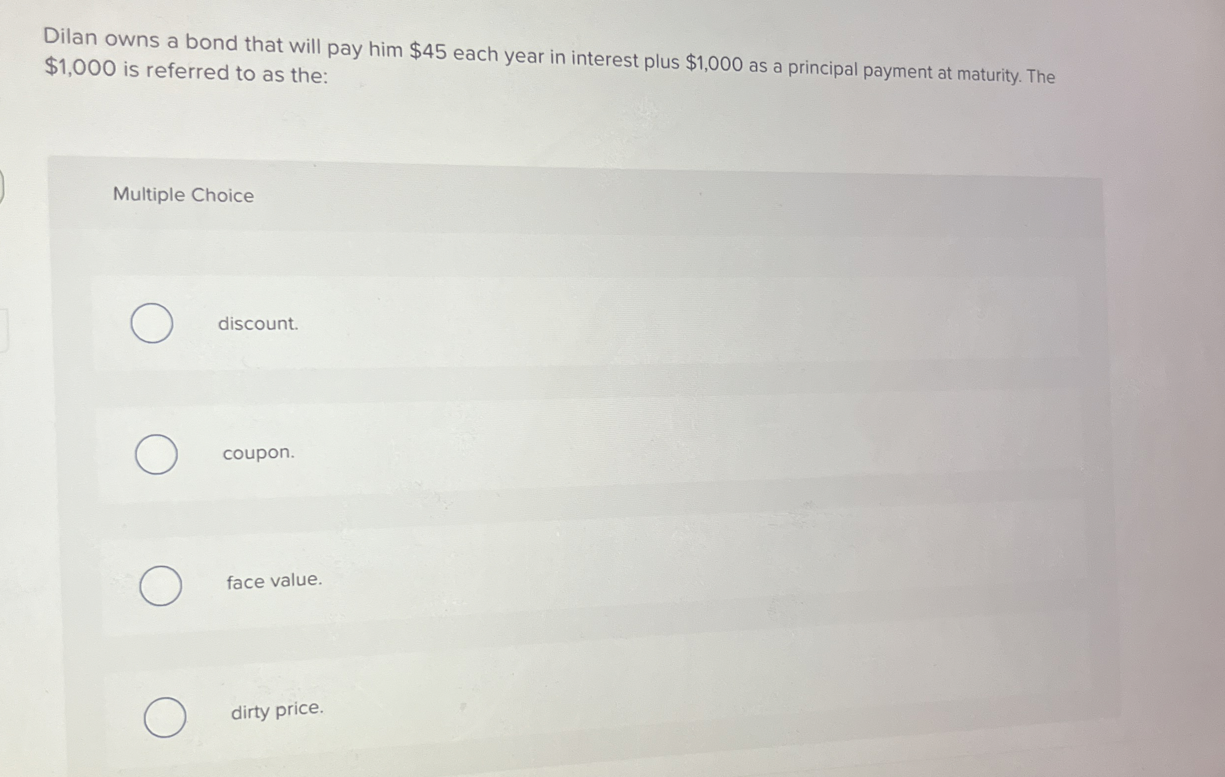  Dilan owns a bond that will pay him $45 each year