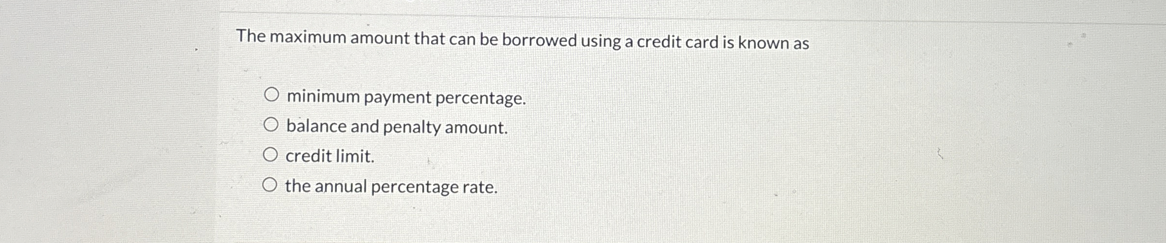  The maximum amount that can be borrowed using a credit card