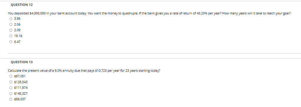  QUESTION 12 You deposited $4,000,000 in your bank account today. You