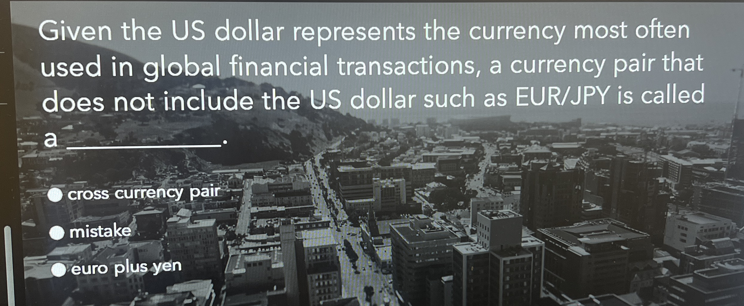  Given the US dollar represents the currency most often used in
