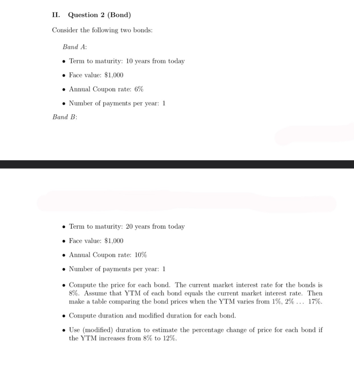  II. Question 2(Bond) Consider the following two bonds: Band A: Term
