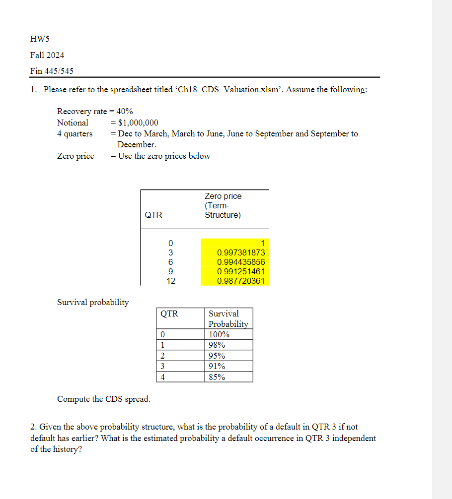  Please refer to the spreadsheet titled Ch18_CDS_Valuation.xlsm. Assume the following: Recovery