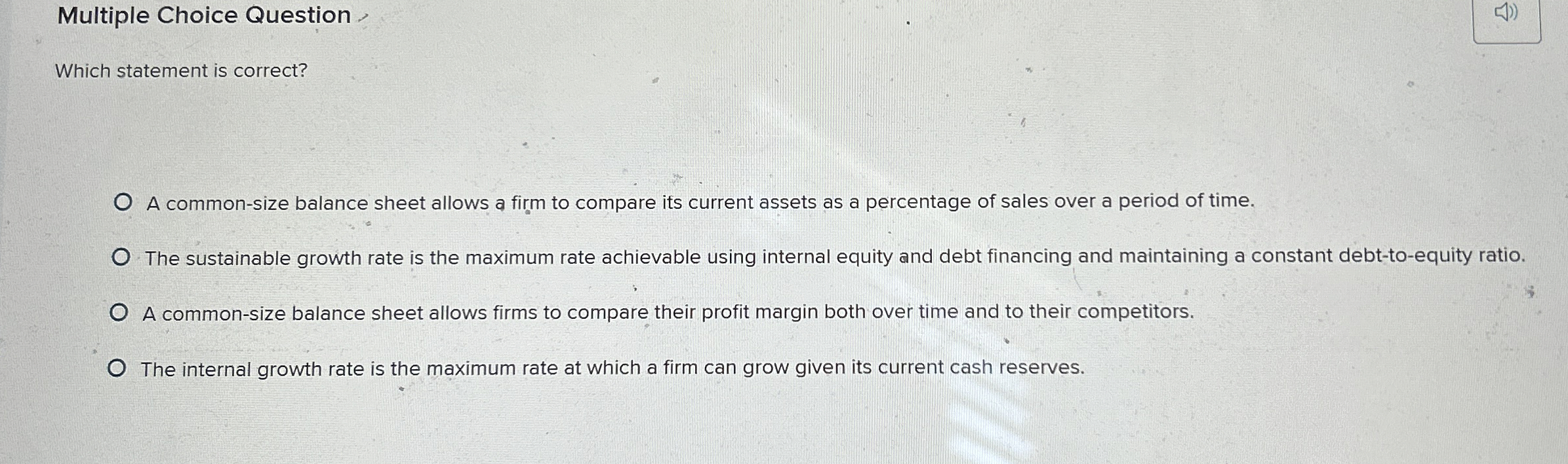  Multiple Choice Question Which statement is correct? A common-size balance sheet