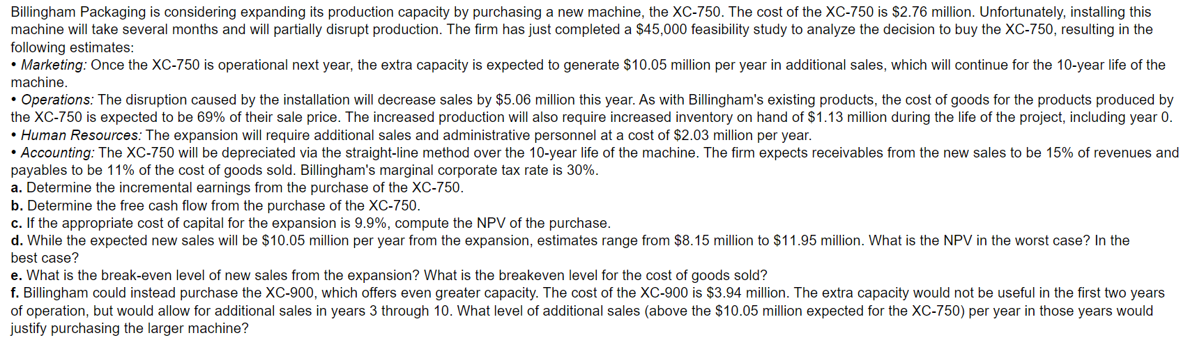  Billingham Packaging is considering expanding its production capacity by purchasing a