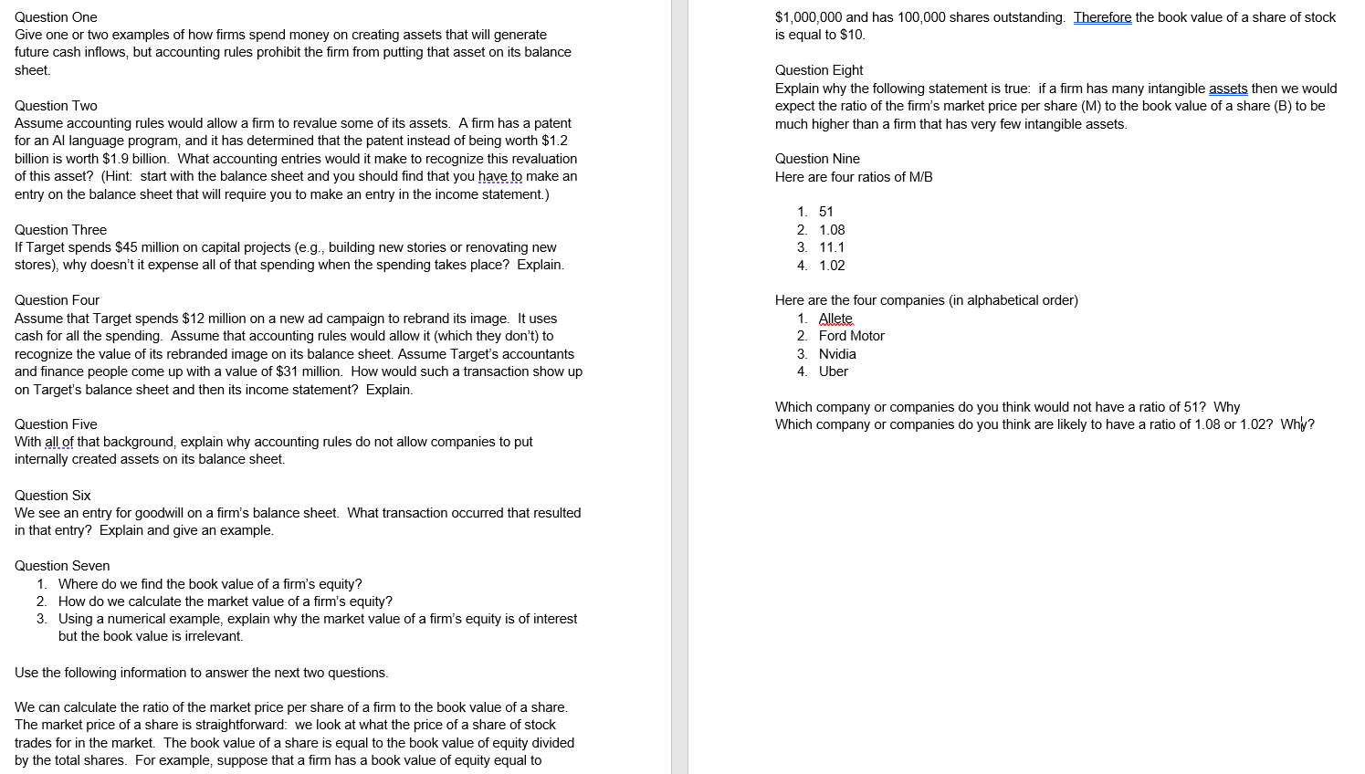  $1,000,000 and has 100,000 shares outstanding. Therefore the book value of