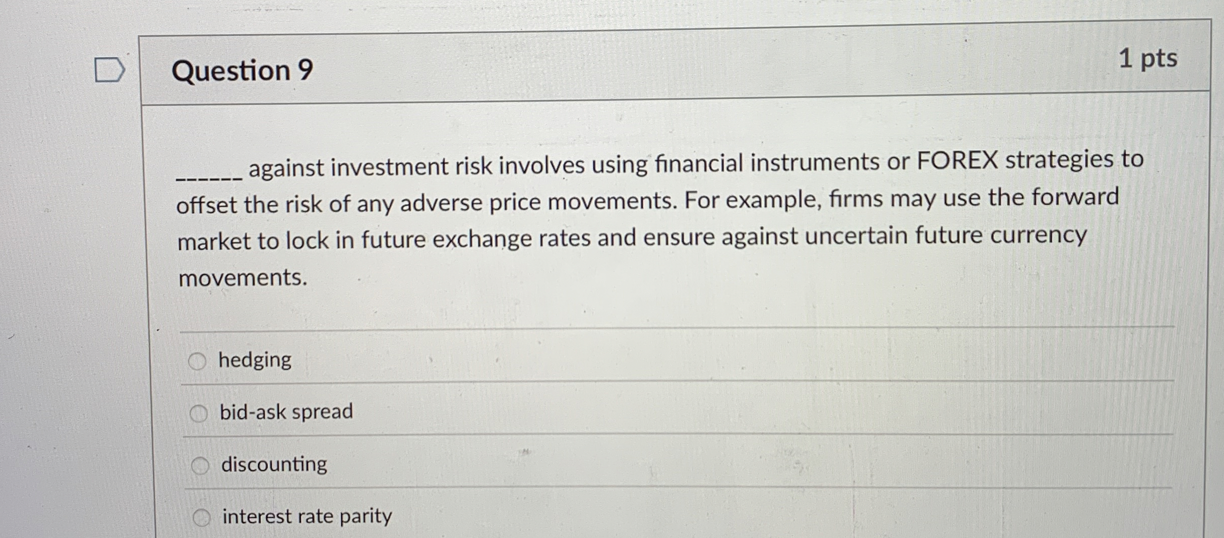  Question 9 against investment risk involves using financial instruments or FOREX