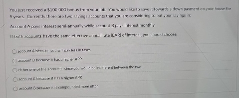  You just received a $100,000 bonus from your job. You would