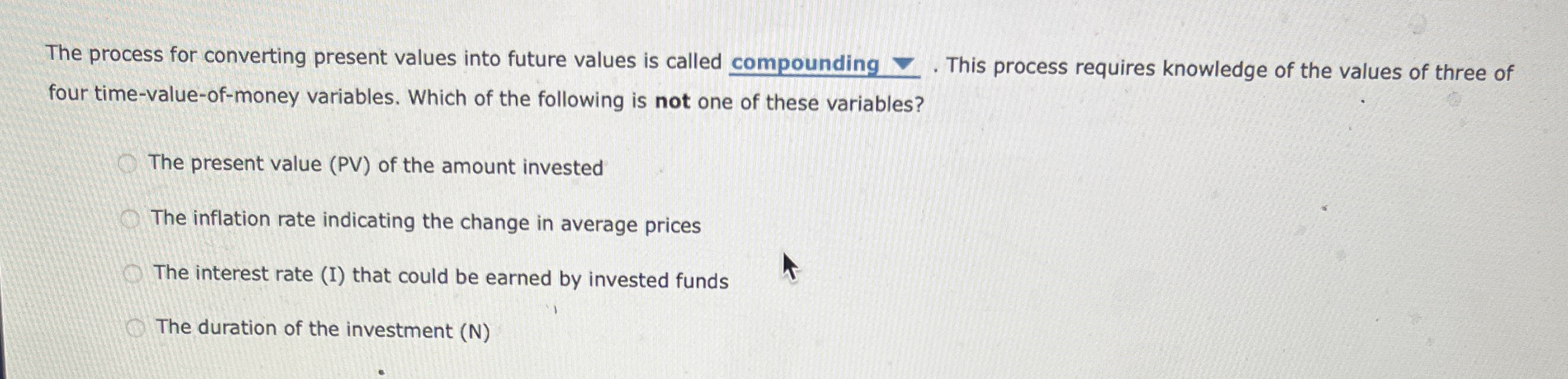  The process for converting present values into future values is called