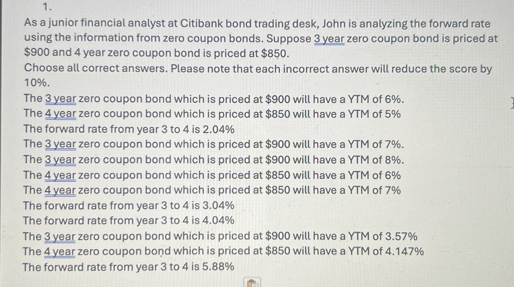  $900(D) The 3 year zero coupon bond which is priced at