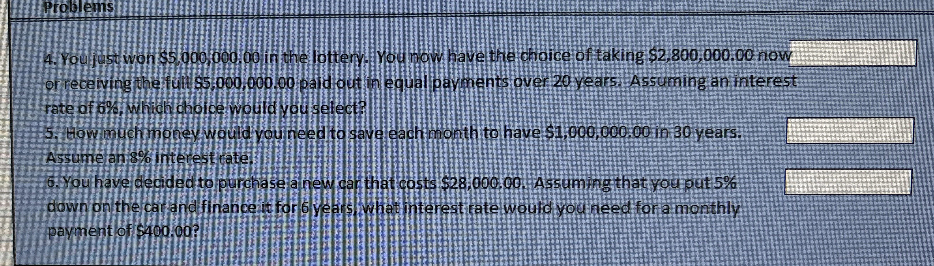  Problems You just won $5,000,000.00 in the lottery. You now have