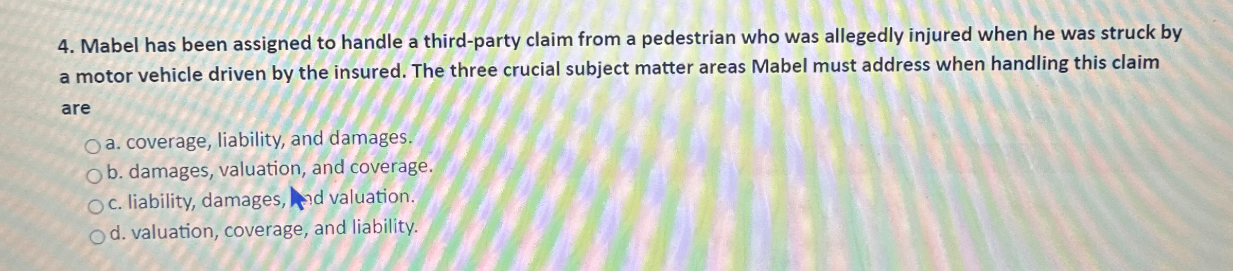  Mabel has been assigned to handle a third-party claim from a