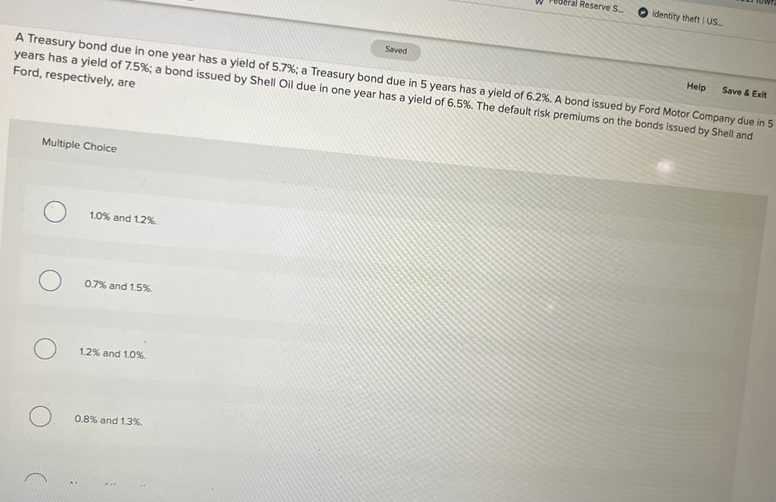  A Treasury bond due in one year has a yield of