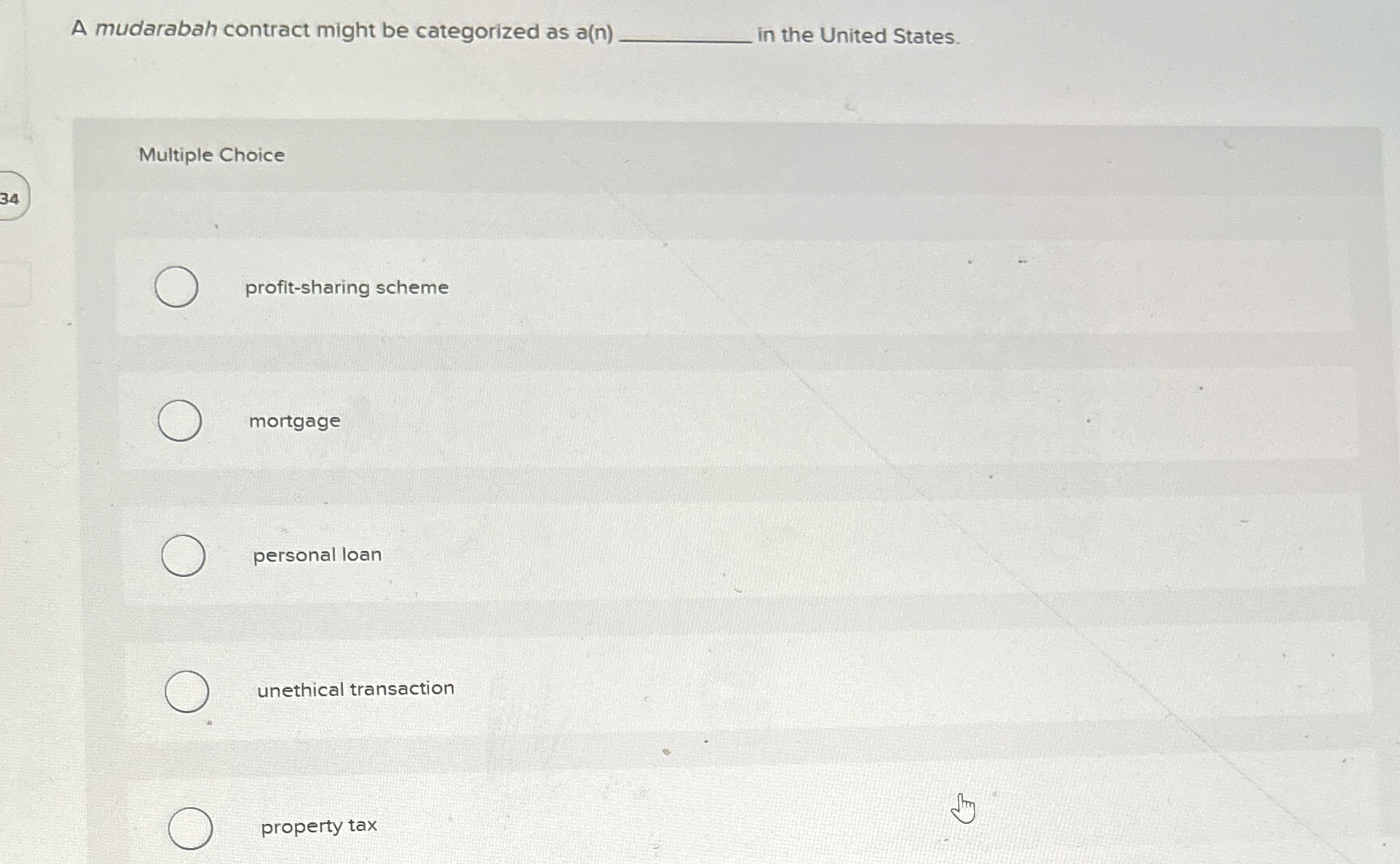  A mudarabah contract might be categorized as a(n) in the United