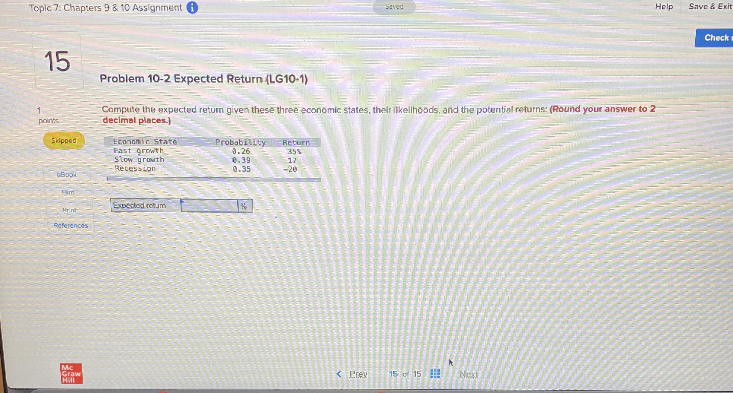  Problem 10-2 Expected Return (LG10-1) References Compute the expected return given
