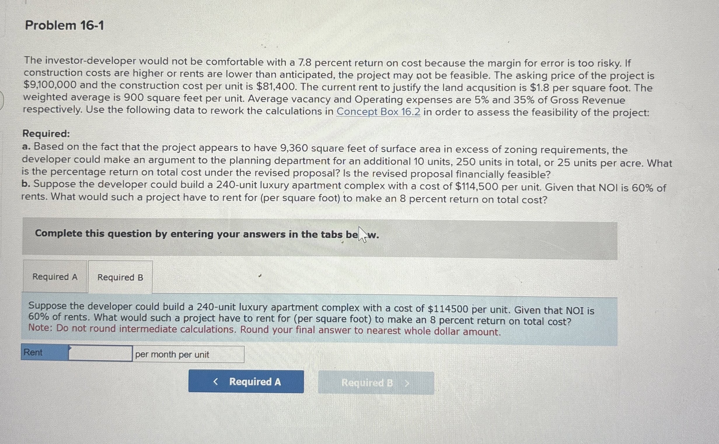  Problem 16-1 The investor-developer would not be comfortable with a 7.8