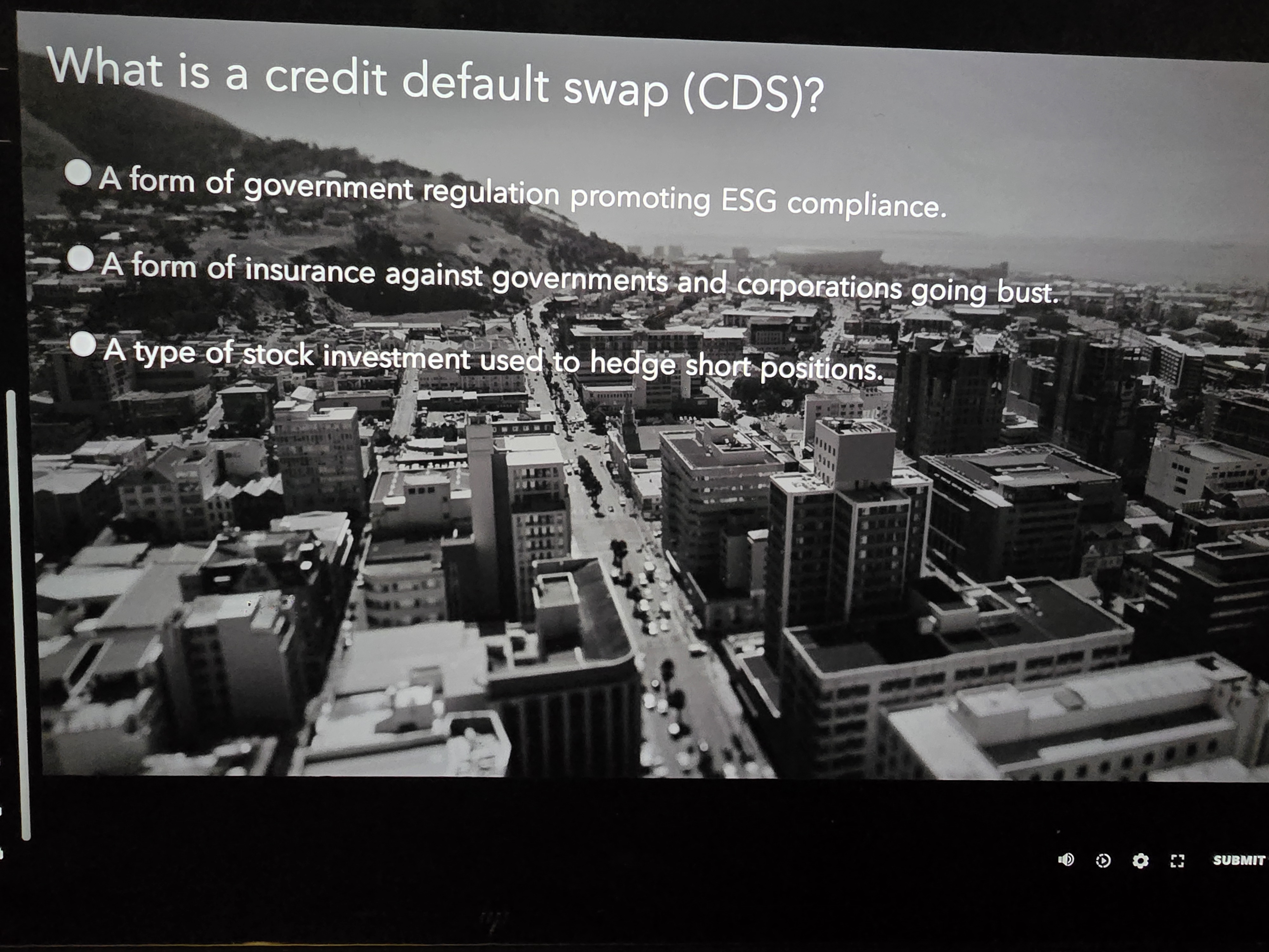  What is a credit default swap (CDS)? A form of government