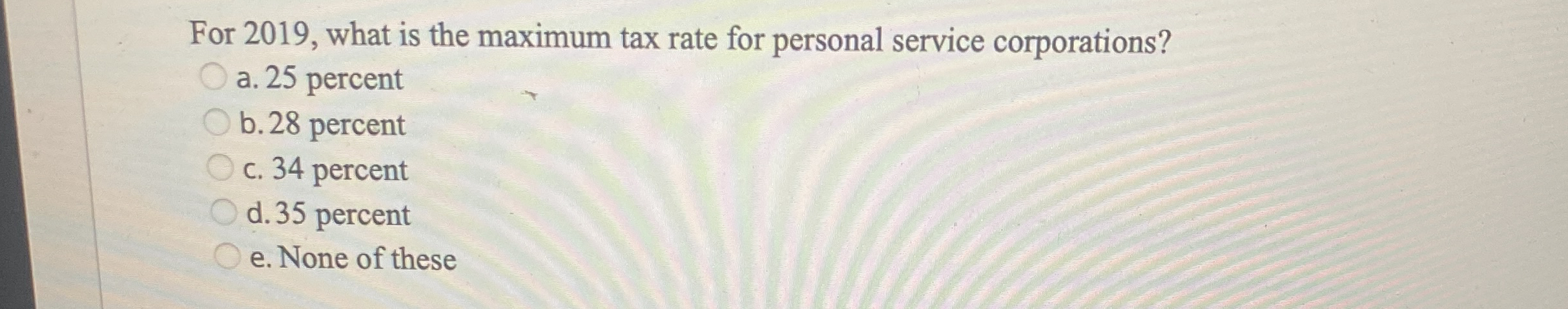  For 2019, what is the maximum tax rate for personal service