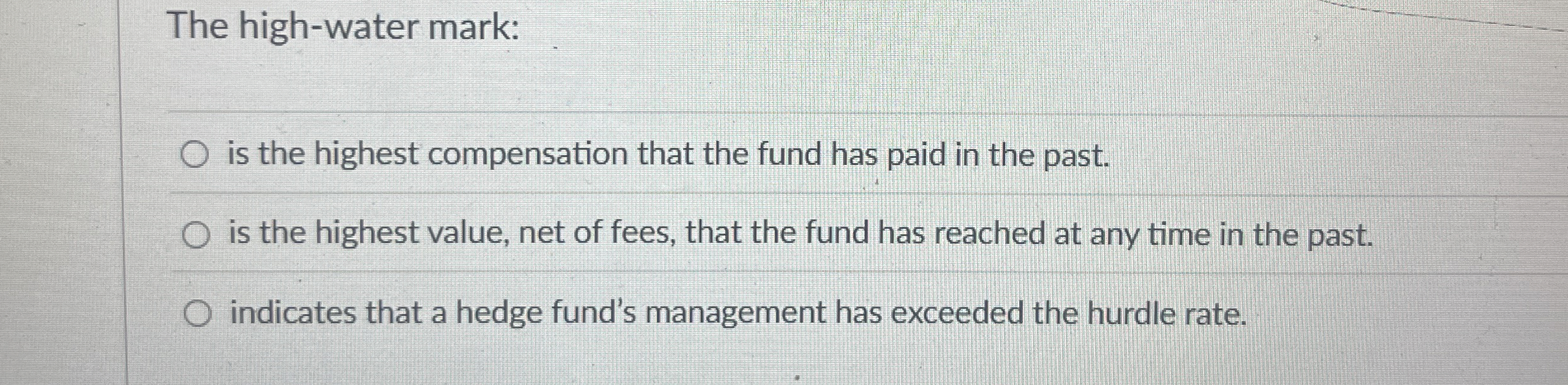  The high-water mark: is the highest compensation that the fund has