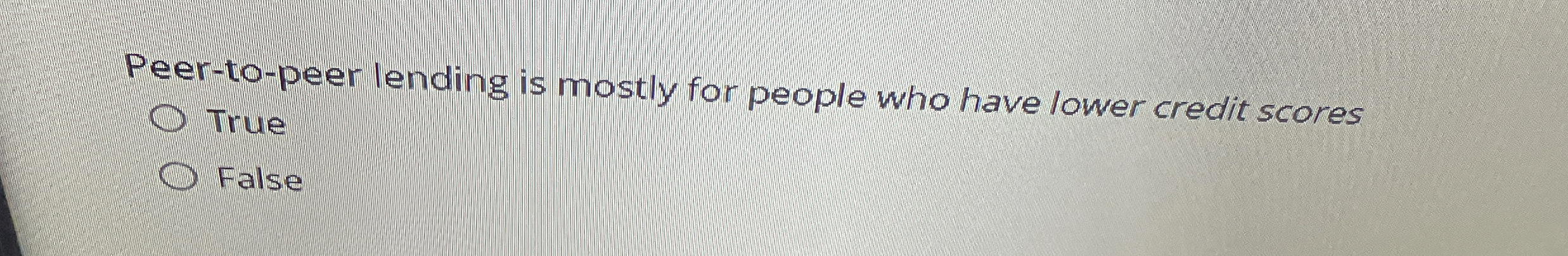  Peer-to-peer lending is mostly for people who have lower credit scores