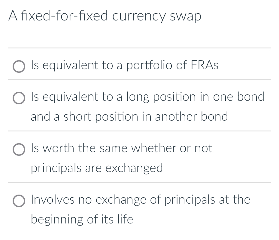  A fixed-for-fixed currency swap Is equivalent to a portfolio of FRAs