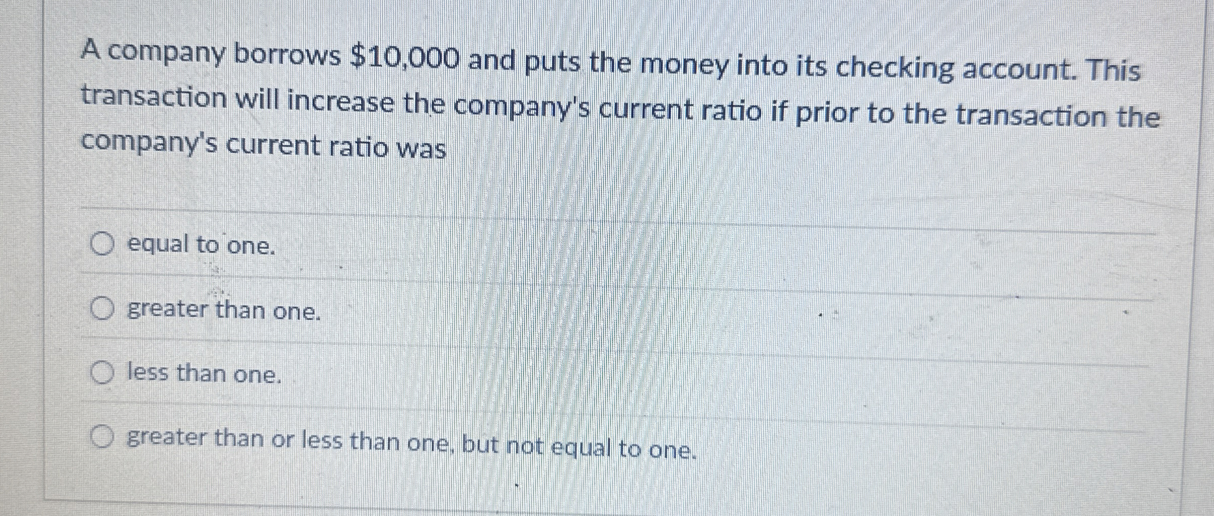 A company borrows $10,000 and puts the money into its checking