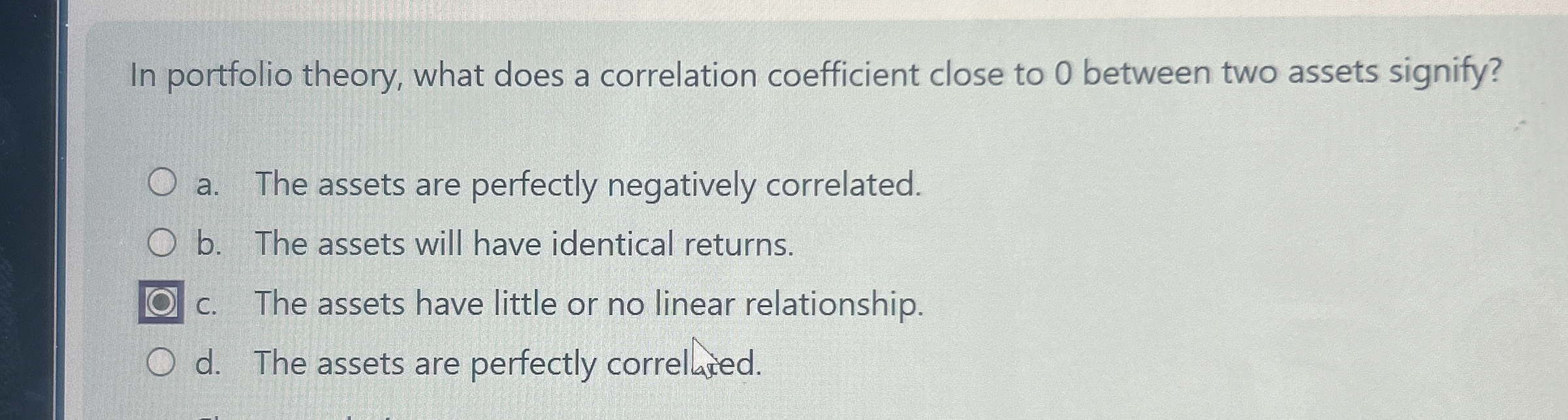  In portfolio theory, what does a correlation coefficient close to 0