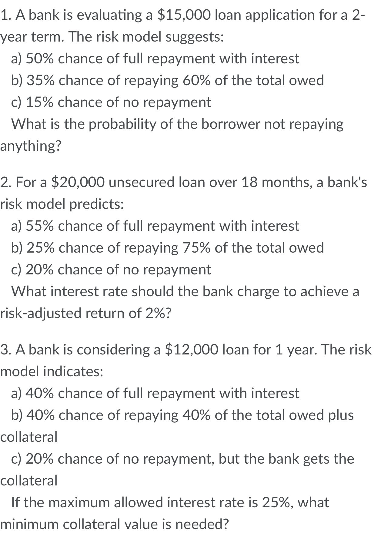  A bank is evaluating a $15,000 loan application for a 2-